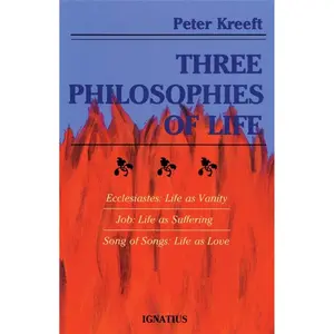 Three Philosophies of Life: Ecclesiastes, Job, and Song of Songs Paperback – October 6, 1989