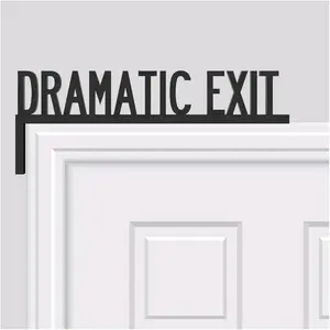 Dramatic Exit Door Topper | Over The Door DramaticExit Sign for Home | Frame, Window Funny Home Decor Dramatic Exit Corner Decor | Hallway Entryway Decorations