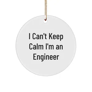 Funny Engineer Gifts from Men to Friends, 'I Can't Keep Calm I'm An Engineer' Christmas Unique Circle Ornament for Desk