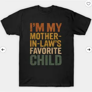 👑   100% Cotton I’m My Mother-In-Law’s Favorite Child Tee, Funny Gift for Spouse’s Mom! # TikTokShop. # TikTokMadeMeBuyIt. #  FunnyValentine # ViralTees