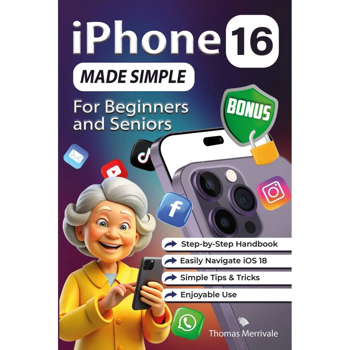iPhone 16 Made Simple For Beginners and Seniors: Step-by-Step Handbook to Easily Navigate iOS 18 with Simple Tips & Tricks for Safe, Confident, and Enjoyable Use Paperback – November 24, 2024