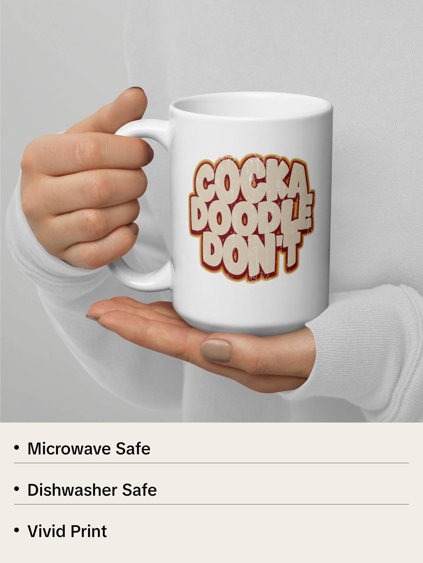 Cock A Doodle Don't, White glossy mug
