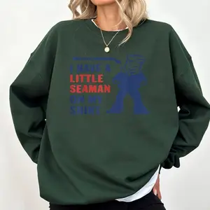 Look I Have A Little Seaman On My Shirt Sweatshirt