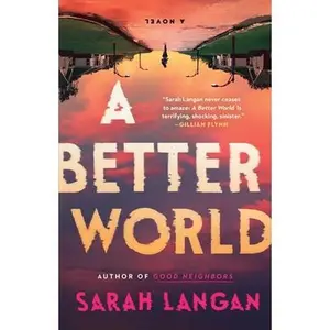 A Better World -- Sarah Langan, Paperback
