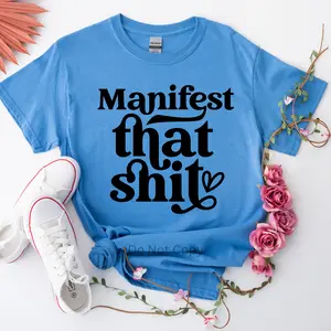 Manifest That Sh*t Screen Print Transfer