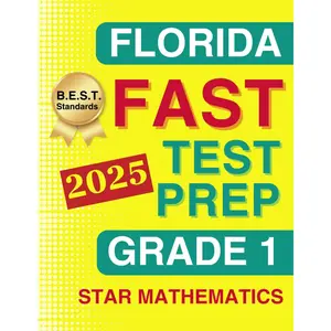Florida FAST Test Prep Grade 1: Star Mathematics: A Comprehensive Practice Workbook with Four Full-Length Star Mathematics Tests (Florida FAST Assessment Practice - Grade 1)