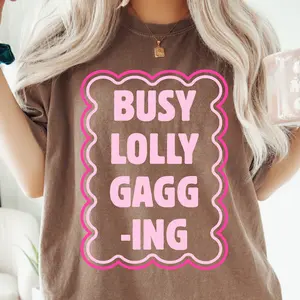 Busy Lollygagging Comfort Colors Shirt - Comfort Colors Unisex Apparel Relaxed Fit Printed In The USA Clothing Womenswear Casual Comfort Cotton Top Athletic Boho