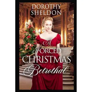 A Forced Christmas Betrothal: A Clean Historical Regency Romance Book (Proposals During Christmastide) Paperback – December 15, 2023
