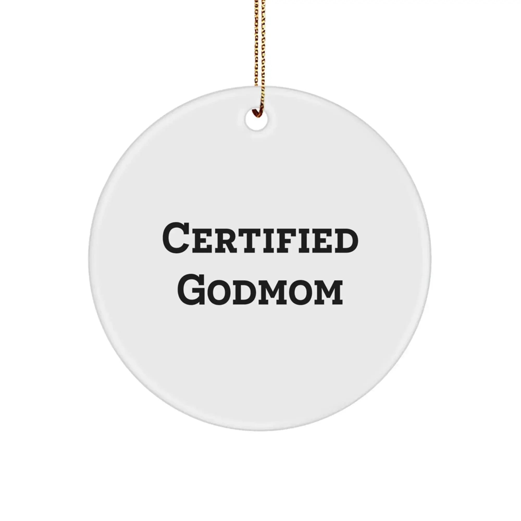 Funny Godmom Gifts from Men to Women Certified Godmom Circle Ornament, Christmas Unique Gifts for Godmom, Inspirational Quotes