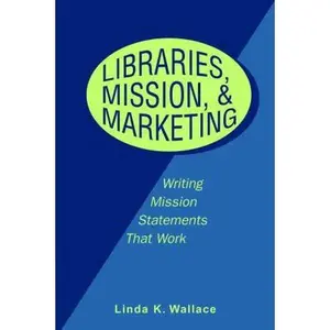 USED-Libraries, Mission, and Marketing by Wallace, Linda (Paperback)