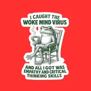 Funny Woke Mind Virus Frog Sticker or  Leftist Vinyl Decal