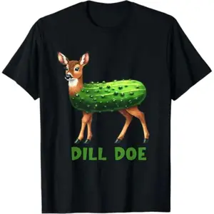 [100% Cotton] Dill Doe Funny Adult Humor Inappropriate Pickle Women T-Shirt
