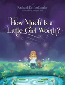 How Much Is a Little Girl Worth? | Christian Picture Book on God’s Love & Identity for Girls
