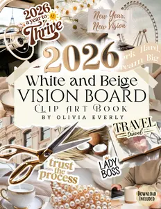New Vision Board Clip Art Book: White and Beige Collection of Powerful Pictures, Quotes, Words, and Affirmations to Create Dream Boards for Women & Men