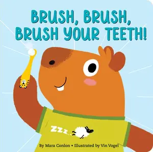 Brush, Brush, Brush Your Teeth Board Book -- , Board Book