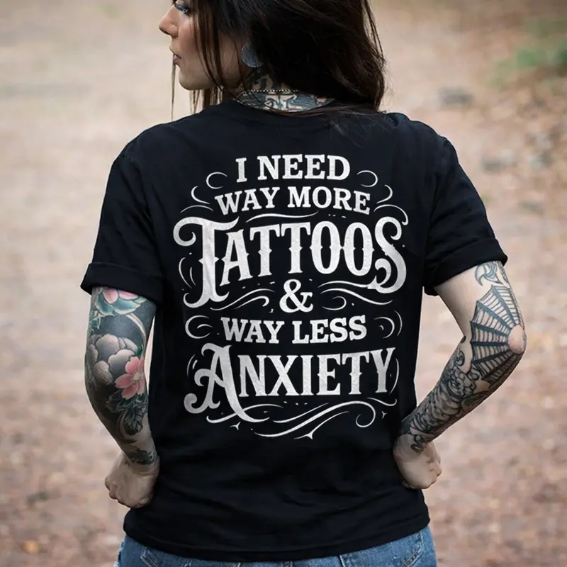 I Need More Tattoos, Less Anxiety Tshirt, Hoodie, Sweatshirt, Aesthetic Tatoo Outfits, Streetwear Style, Retro Vintage Y2k Women Graphic Tees