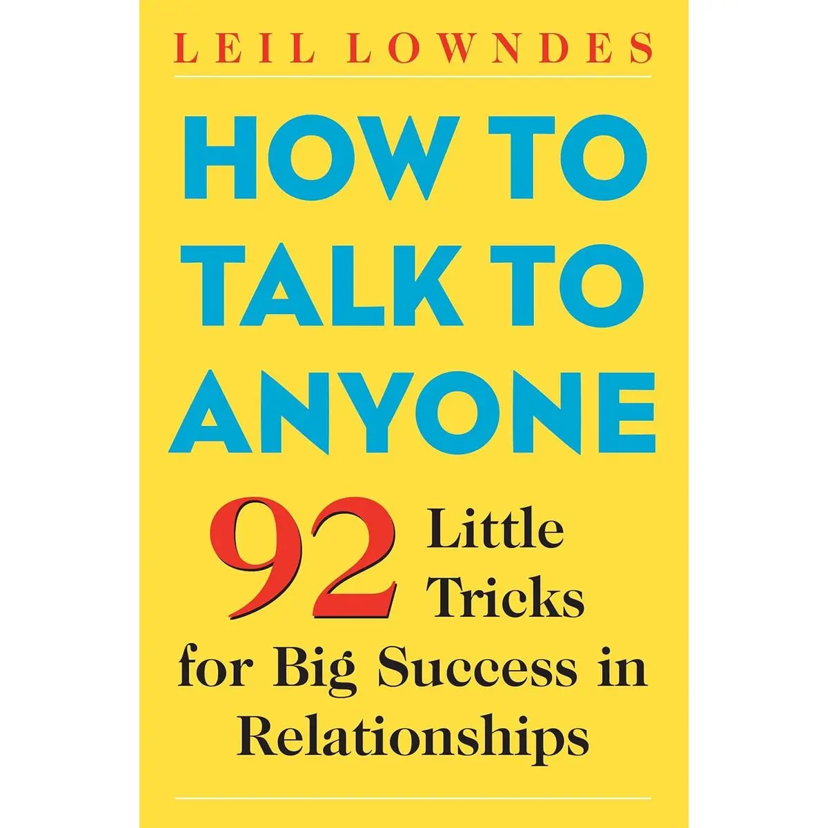 How to Talk to Anyone: 92 Little Tricks for Big Success in Relationships Paperback – October 10, 2003