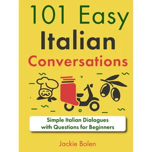101 Easy Italian Conversations: Simple Italian Dialogues with Questions for Beginners (Beginner European Languages Through English) (Italian Edition) Hardcover – March 25, 2024
