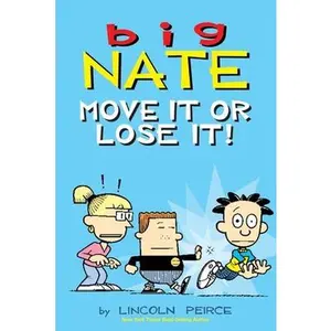 Big Nate: Move It or Lose It!: Volume 29 -- Lincoln Peirce, Paperback