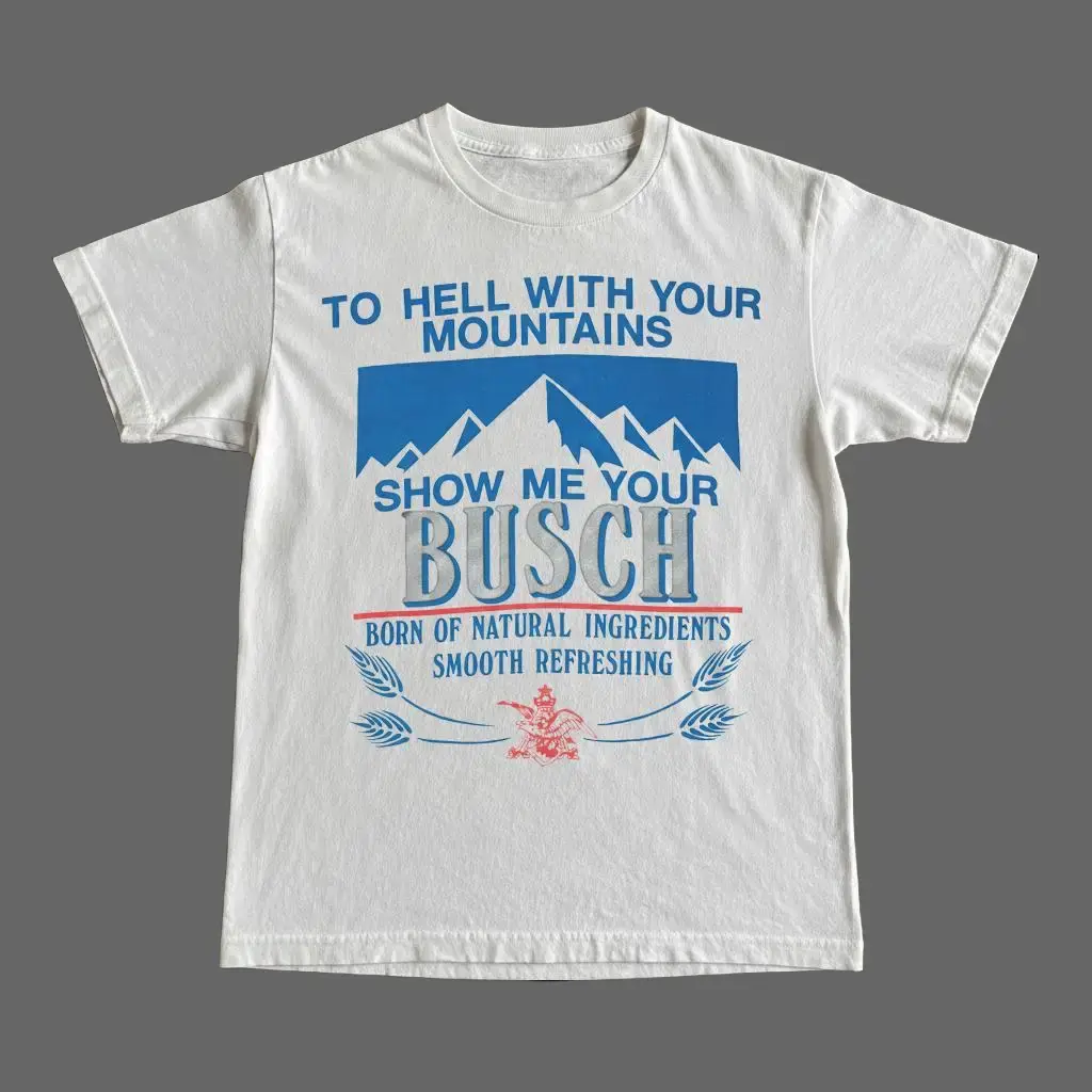 Women's Short-Sleeve Round Neck Oversized Vintage Beer Graphic Top - "To Hell With Your Mountains Show Me Your Busch" Print Clothes for Beer Drinking Enthusiasts, Shortsleeve, Graphic Print