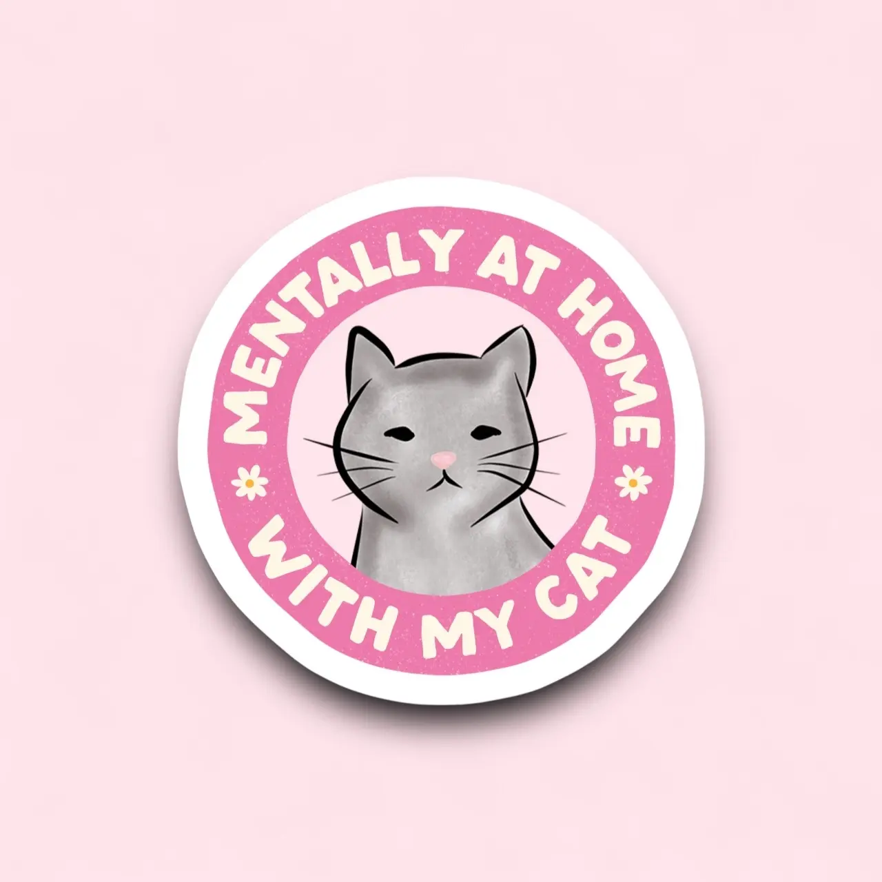 Mentally At Home With My Cat Sticker