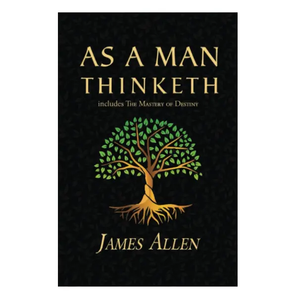 As a Man Thinketh Complete Self-Help Classic Books Set - Original 1902 Softcover, Includes The Mastery of Destiny, Reader's Library Classics Standard Edition, 5.3 oz, Inspirational for Personal Growth