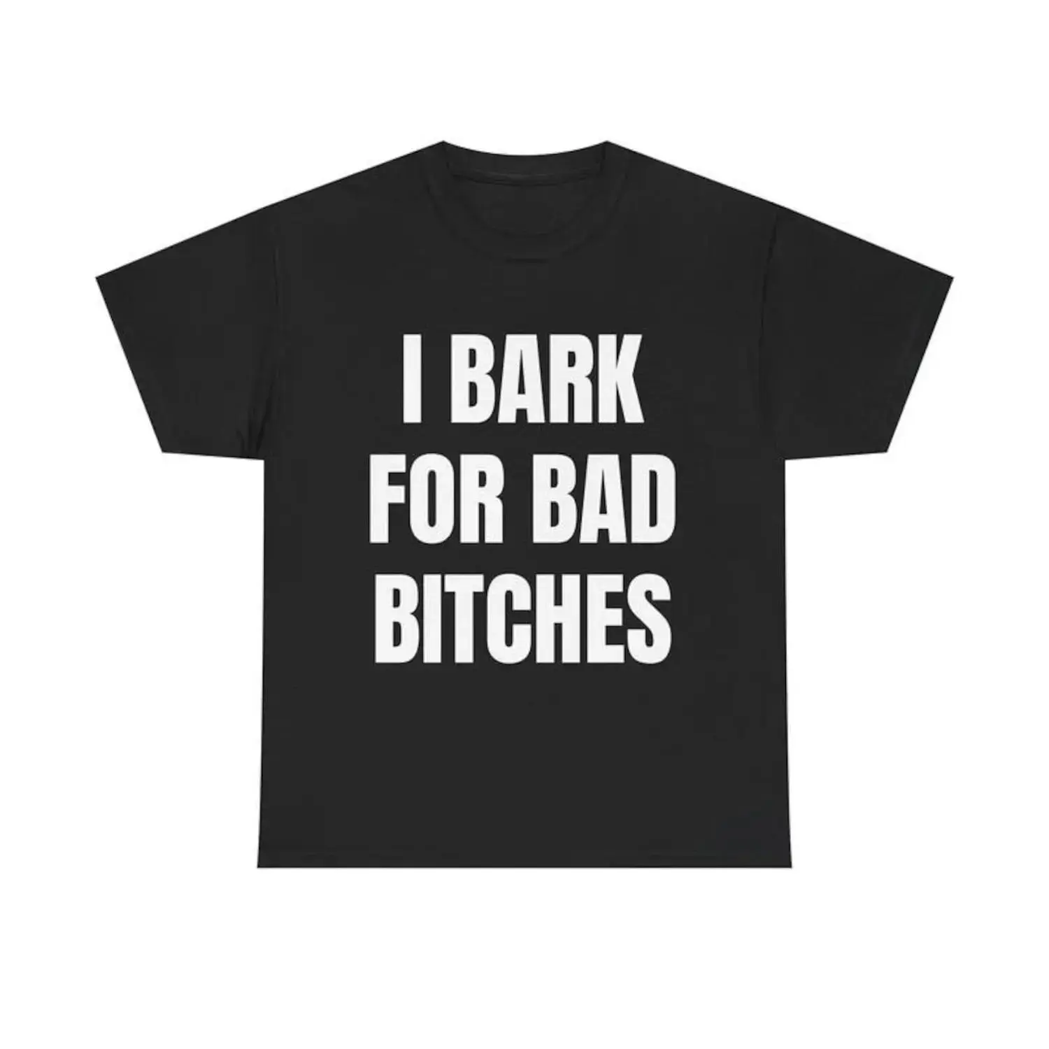 Women's "I Bark for Bad Bitches" Graphic Tee - Meme Shirts Funny, Funny T-Shirts Meme, Humor Graphic Tee, Sarcastic Apparel, Gen Z Delulu Dog Boy Unhinged Semp Energy Top, Graphic Tops