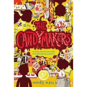 The Candymakers -- Wendy Mass, Paperback