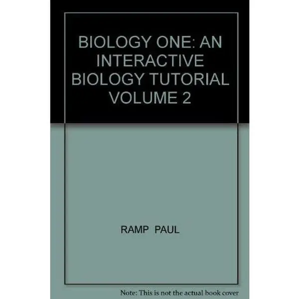 USED-BIOLOGY ONE: AN INTERACTIVE BIOLOGY TUTORIAL VOLUME 2 by RAMP  PAUL (Paperback)