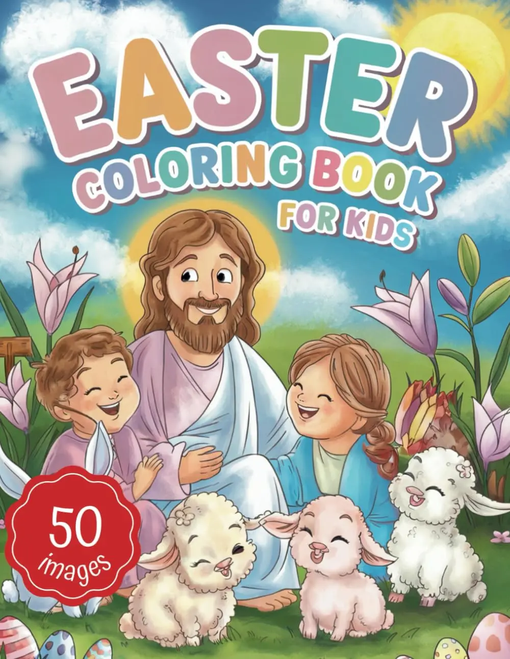 Easter Coloring Book For Kids: 50 Bold and Easy Christian Coloring Images - Discover the True Meaning of Easter by Activity and Fun, Paperback
