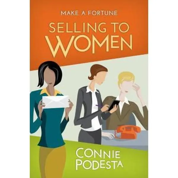 USED-Make a Fortune Selling to Women by Connie Podesta (Unknown)