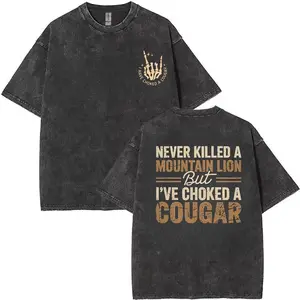 Never Killed a Mountain Lion But I have Choked a Cougar Funny Quote T-Shirt, Sarcastic Humor 2 Sided Graphic Design Unisex Cotton T-shirt for for Women Womenswear Top