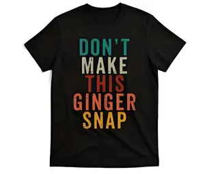 Humorous Ginger Snap Slogan TShirt for Men and Women Retro Comic Design with Vibrant Red Orange and Teal Lettering Soft Cotton Casual Unisex Top