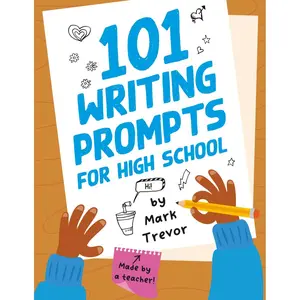 101 Writing Prompts for High School: One-Page Prompts for Stories, Journals, Essays, Opinions, and Writing Assignments (Mark Trevor's Writing Prompts) Paperback – May 15, 2024