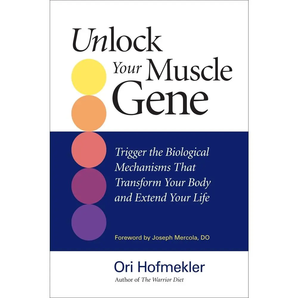 USED Book - Unlock Your Muscle Gene: Trigger the Biological Mechanisms That Transform Your Body and Extend Your Life by Hofmekler, Ori (Paperback) - english