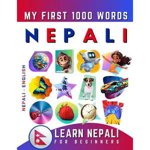 Learn Nepali for Beginners, My First 1000 Words: Bilingual Nepali - English Language Learning Book for Kids & Adults Paperback – July 13, 2022