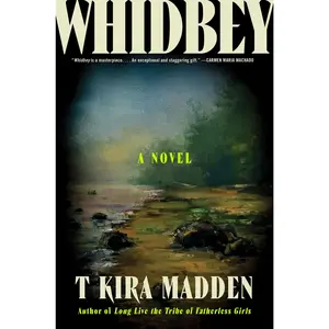 Whidbey: A Novel by T Kira Madden [Hardback Book]
