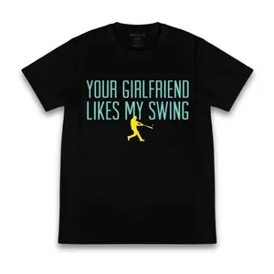 Your Girlfriend Likes My Swing Tee | Baseball Lifestyle 101 Adult & Youth T-Shirt