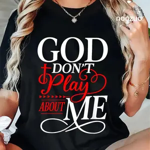Cotton God Dont Play About Me Inspirational Faith T-Shirt Christ Christian Tops