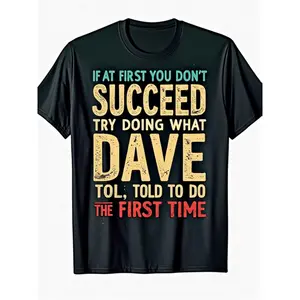 Funny Dave Movie Quote T-Shirt - "If At First You Don't Succeed Try Doing What Dave Told You to Do" - Black Short Sleeve Casual Tee with Multicolor Text, Iconic Film Dialogue for Fans