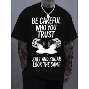 Black "Be Careful Who You Trust, Salt & Sugar Look The Same" Graphic T-Shirt - Unisex Casual Crew Neck Short Sleeve Tee, Soft Cotton, Breathable & Comfortable Loose Fit Top