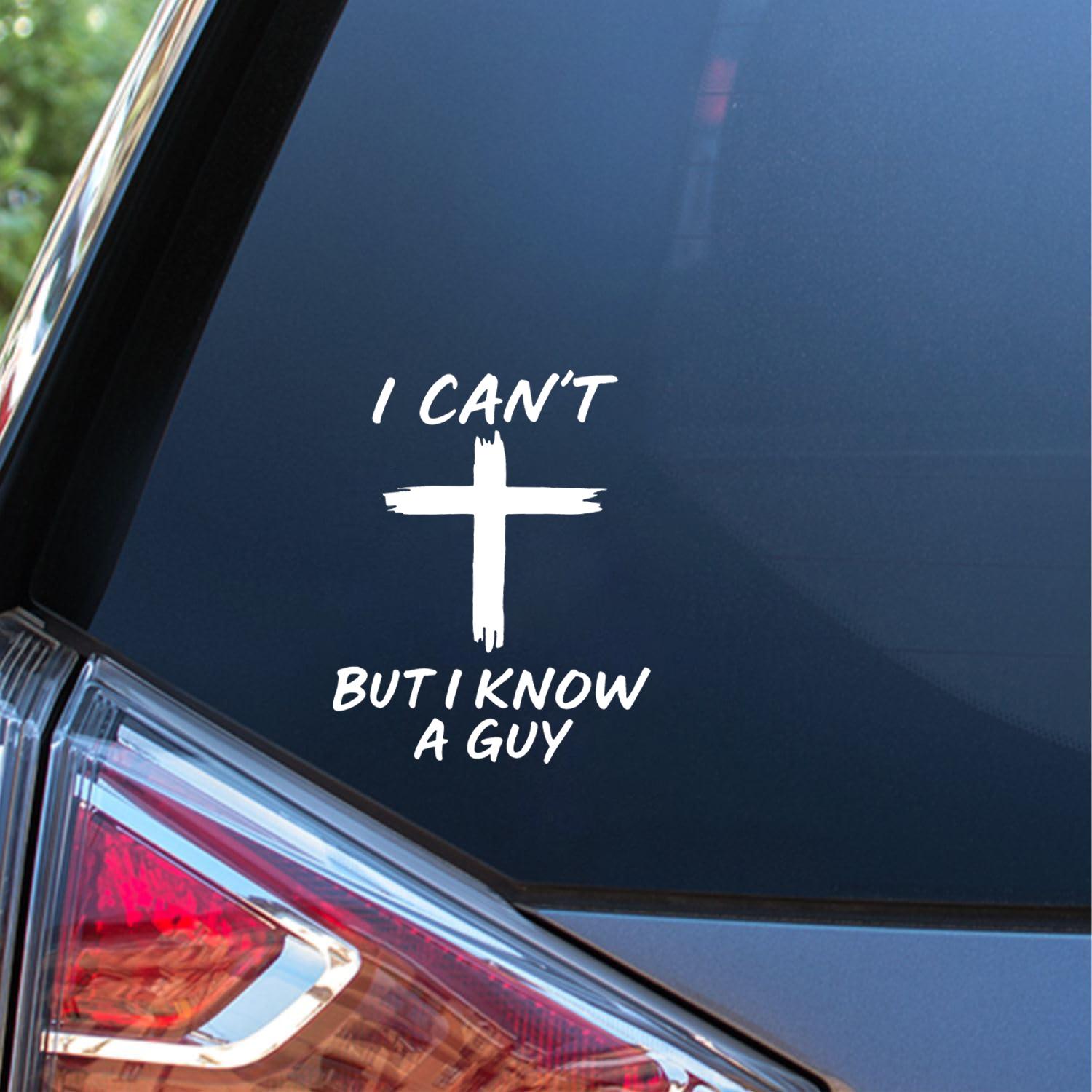 I Can’t But I Know A Guy Vinyl Decal – Durable Weatherproof Christian Car Sticker for Window, Bumper, Laptop, Toolbox, Tumbler – Inspirational Faith Gift Idea