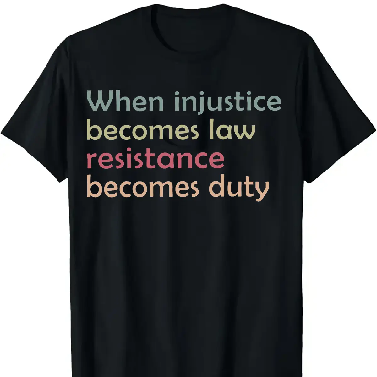 When Injustice Becomes Law Resistance Becomes Duty T-shirt, Feminist Resistance Shirt, Social Justice Shirt, Civil Rights Shirt