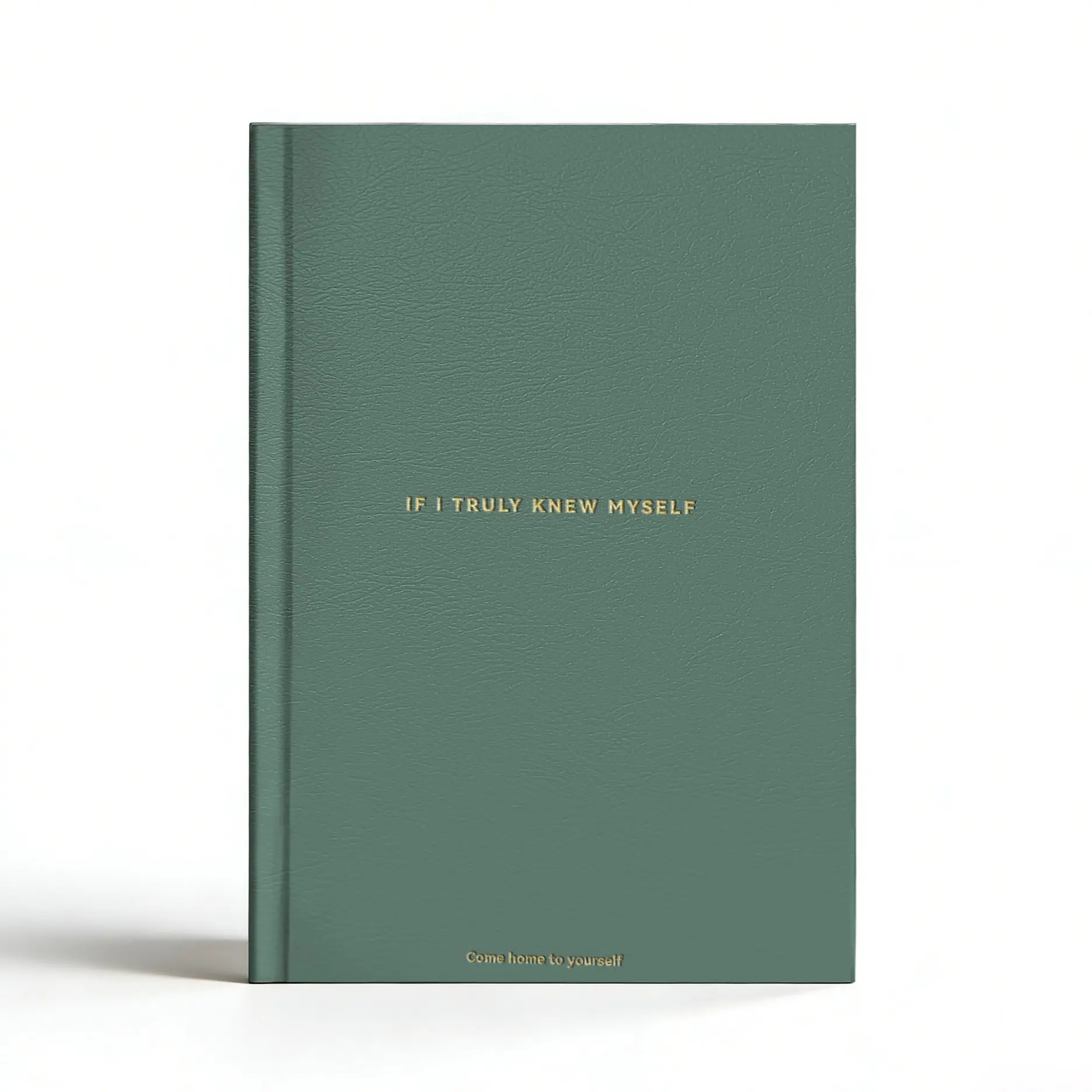 If I Truly Knew Myself Journal - A Daily Undated Journal for