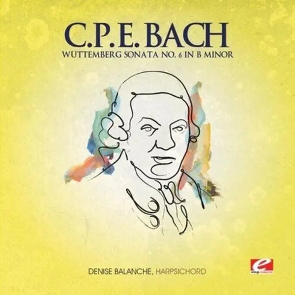 Denise Balanche Band - Keyboard Sonata WQ. 49/6 (H36) in B Minor "Wuttemberg Sonata No. 6": I. Moderato, Essential Media Mod, English, Compact Disc Format, Extended Play CD, Keyboard Sonata Wq. 49/6 (H36) In B Minor \X93w\Xfcrttemberg Sonata No. 6\X94: I.