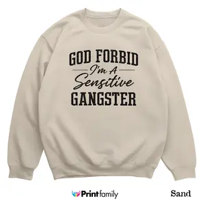 God Forbid I’m a Sensitive Gangster Sweatshirt - Trendy Statement Quote Crewneck, Viral Humor Pullover, Clean Streetwear Aesthetic Gift for Men and Women