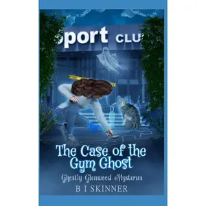 The Case of the Gym Ghost: Paranormal Cozy Mystery (Ghostly Glenwood Mysteries Paranormal Cozy Mystery) Paperback – June 29, 2023