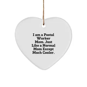 Gifts from Family to Postal Worker Mom, Heart Ornament, Unique Christmas Unique Gifts for Postal Worker, Funny Quote