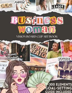 Vision Board Clip Art Book for Women in Business: A Manifestation & Goal-Setting Guide with Inspirational Images, CEO Mindset Quotes, and Wealth-Building Strategies Paperback – March 4, 2025