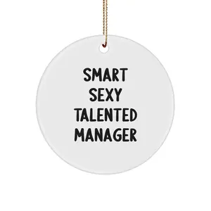 Funny Manager Christmas Circle Ornament Gifts from Friends, Unique Decorations for Home Office, 'Smart Sexy Talented' Quote, Ideal Gift for Smart Manager